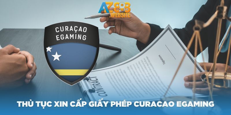 Quy trình xin giấy phép Curacao của AZ888